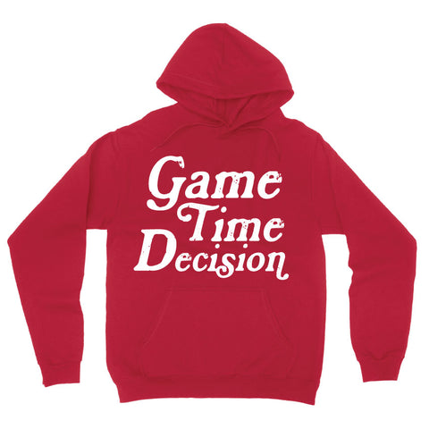 Game Time Decision Hoodie